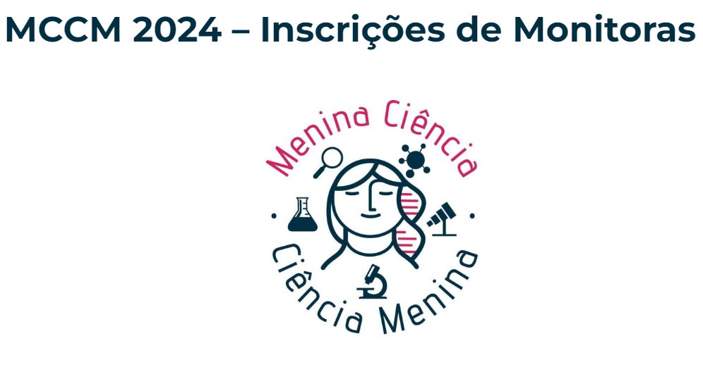 Menina ciência-Ciência Menina 2024 - Inscrições para monitoras: 01/07/2024 até 26/07/2024